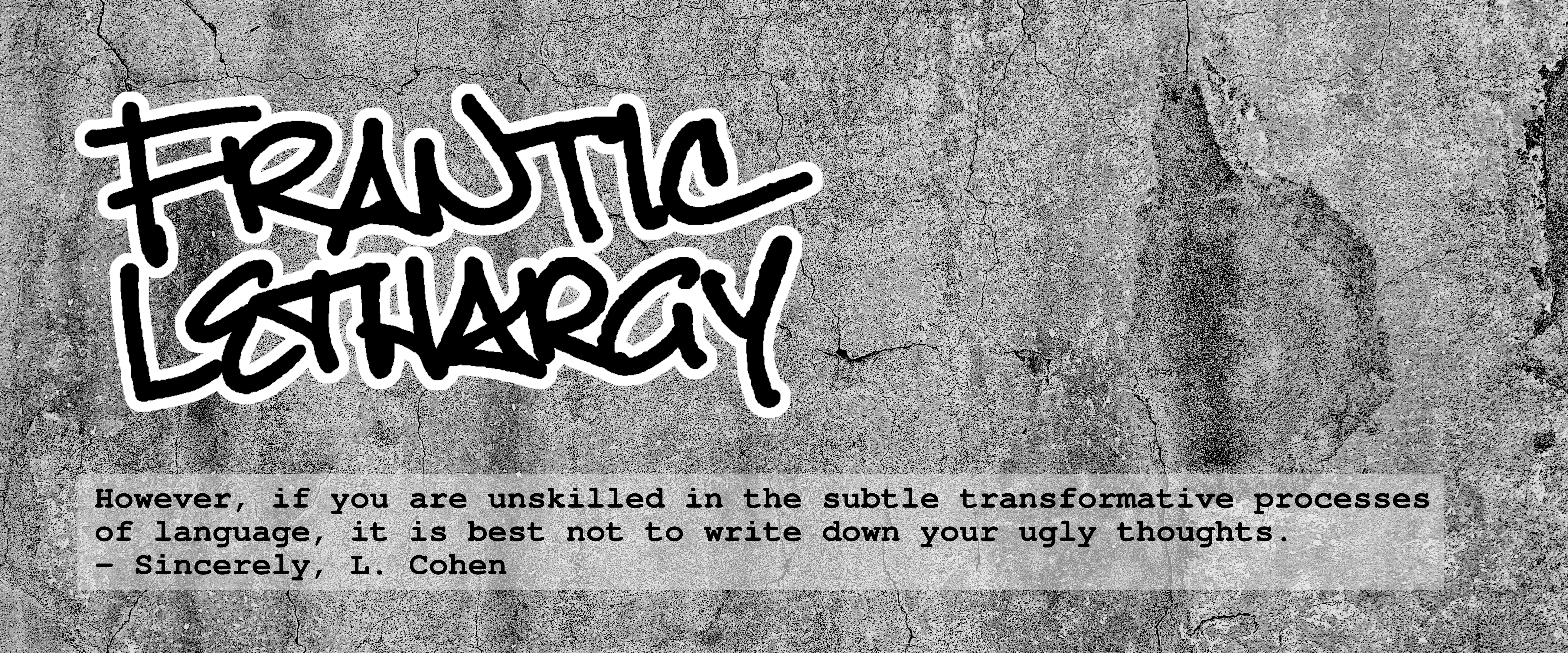 Frantic Lethargy